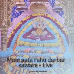 Main aata rahu darbar saware - Live